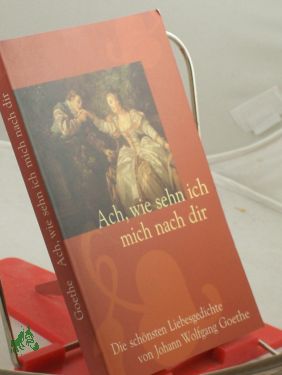 Goethe liebesgedicht Liebesgedichte von