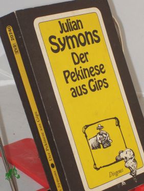 Ein Pekinese aus Gips : 21 Kriminalgeschichten / Julian Symons. Aus d. Engl. von Günter Eichel. Zeichn. von Josef Weihard - Symons, Julian