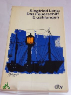 Das Feuerschiff : Erzählungen / Siegfried Lenz