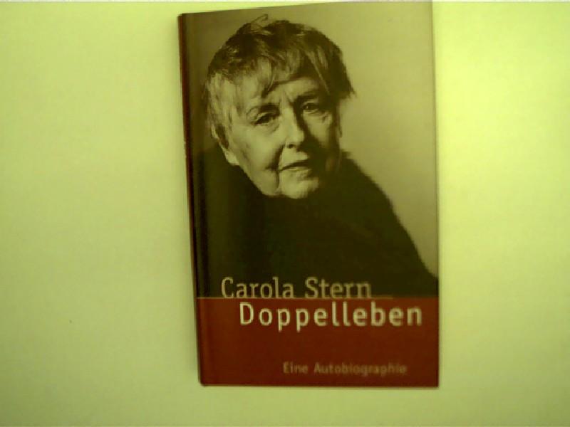 Doppelleben, Eine Autobiografie, - Stern, Carola