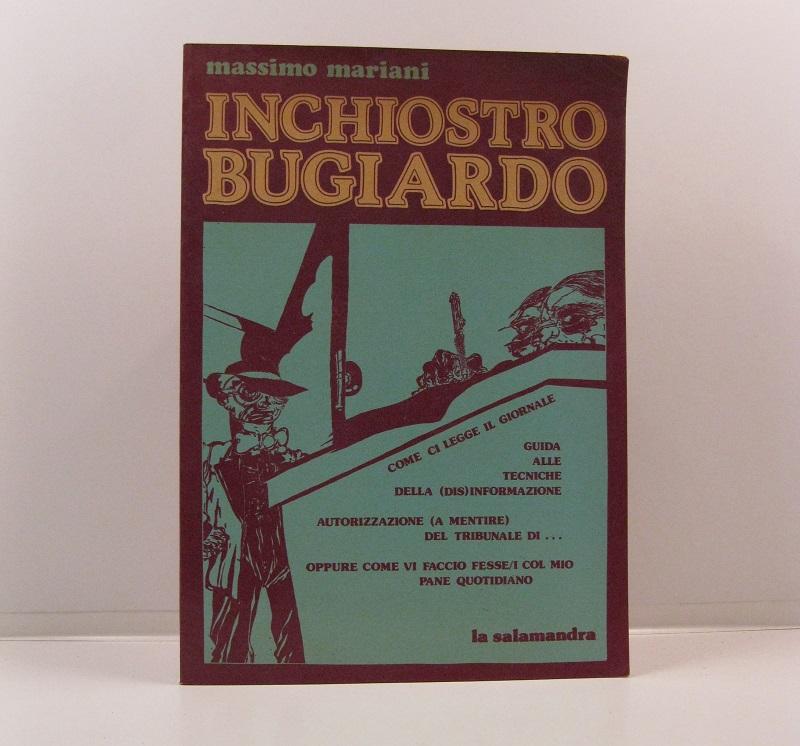Abebooks Inchiostro bugiardo. Come ci legge il giornale. Guida alle tecniche della (dis)informazione; autorizzazione (a mentire) oppure comi vi faccio fesse/i col mio pane quotidiano