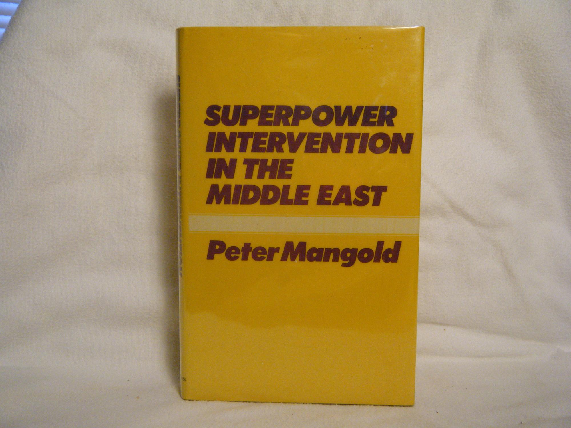 Superpower intervention in the Middle East - Mangold, Peter