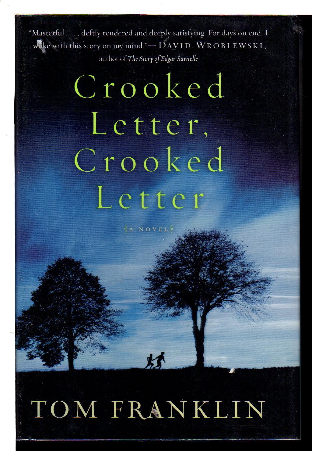 CROOKED LETTER, CROOKED LETTER. - Franklin, Tom.