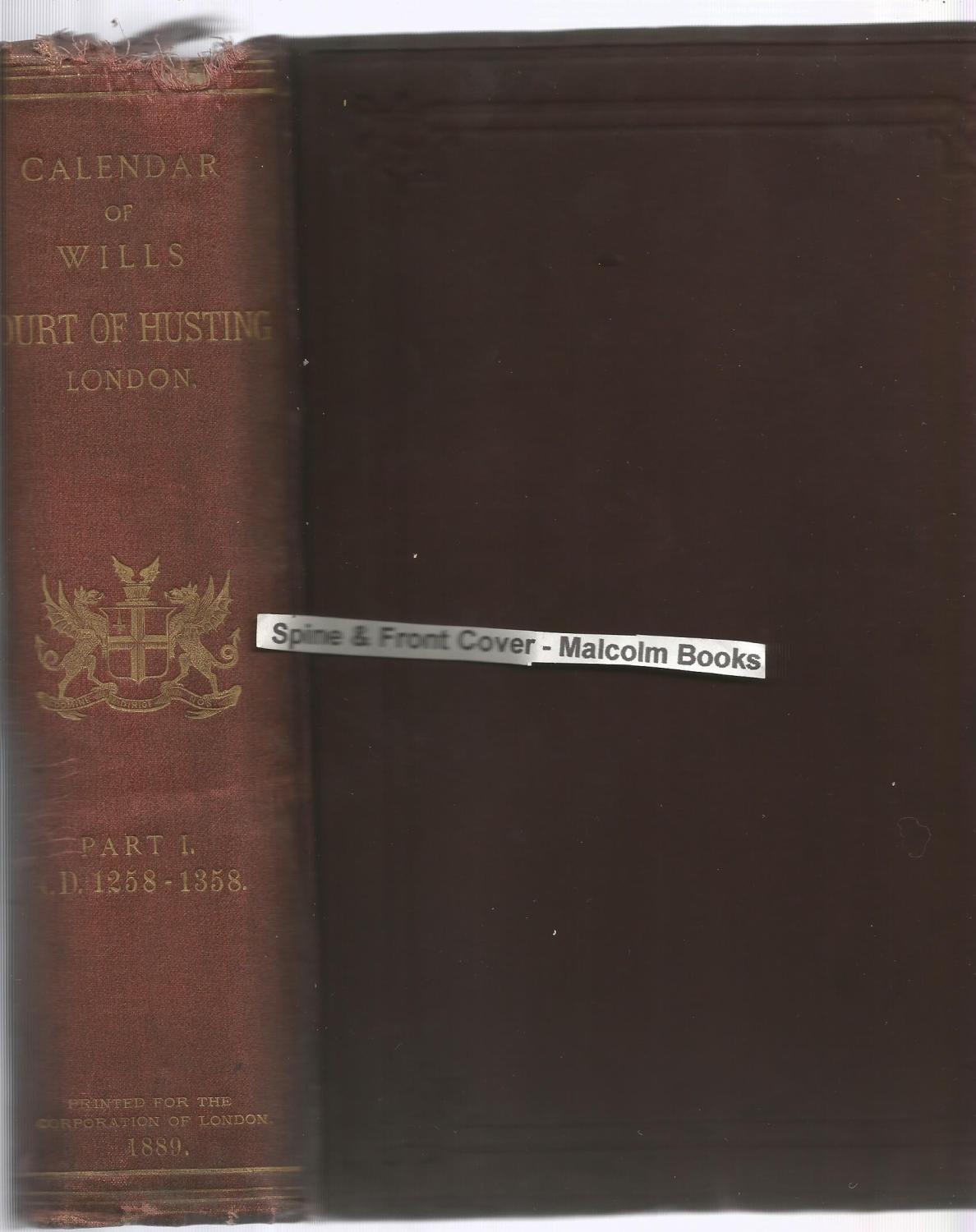 Calendar of Wills proved and enrolled in the court of husting, London