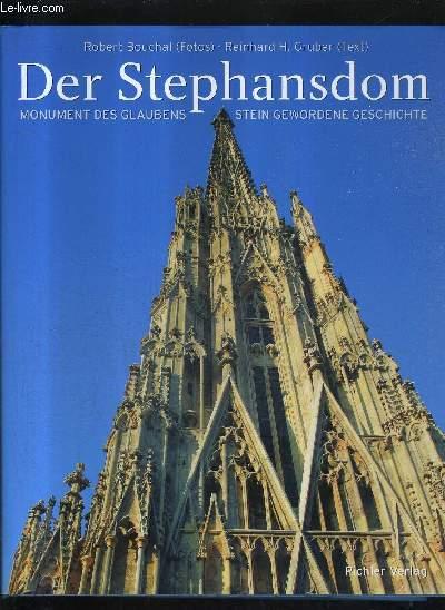 DER STEPHANSDOM MONUMENT DES GLAUBENS STEIN GEWORDENE GESCHICHTE. - BOUCHAL ROBERT & REINHARD H.GRUBER