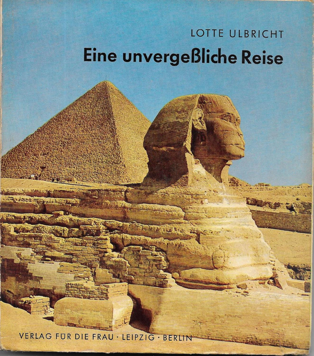Eine unvergeßliche Reise - Lotte Ulbricht