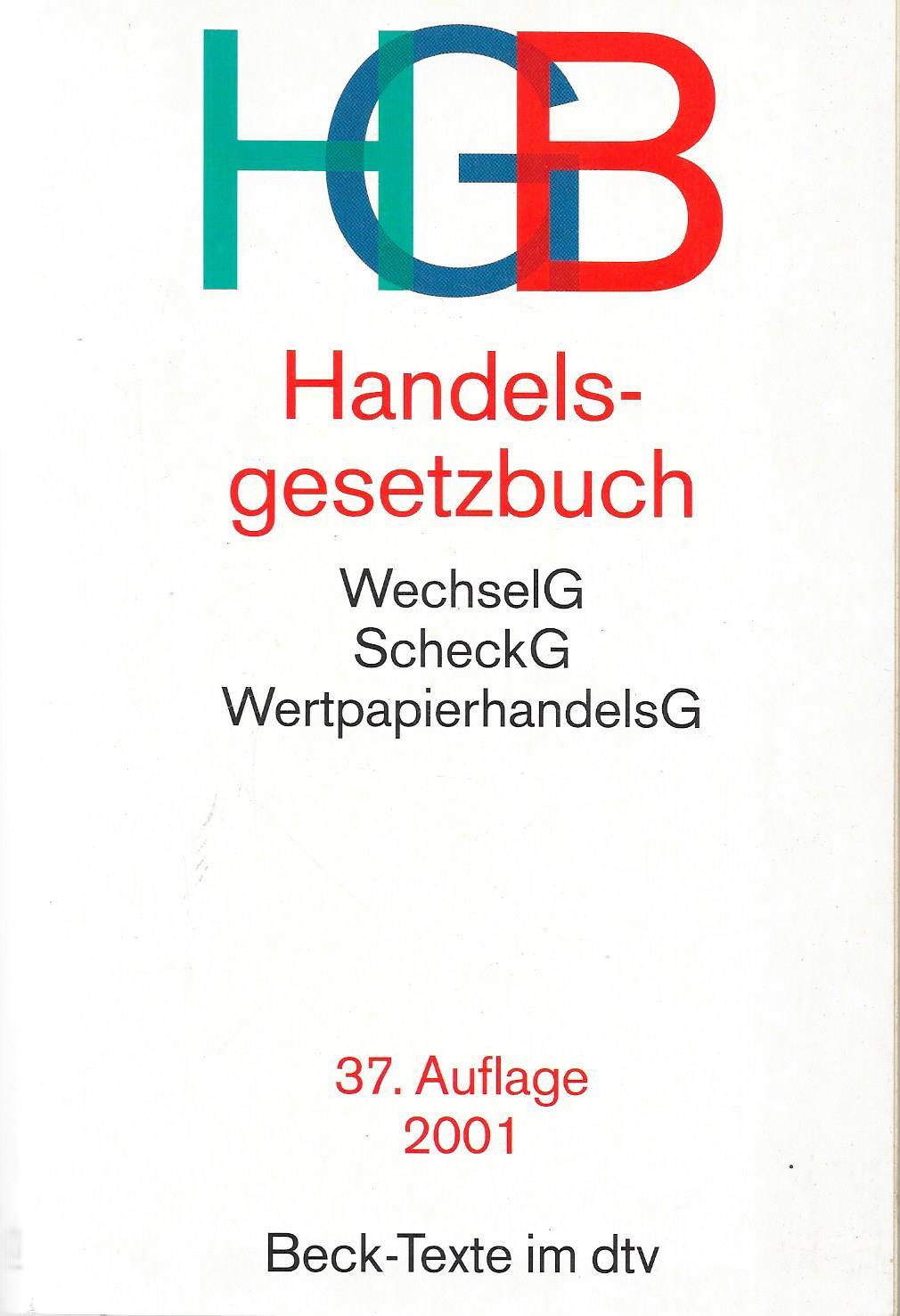 Handelsgesetzbuch mit Wechselgesetz, Scheckgesetz, Wertpapierhandelsgesetz - Dr.jur.Dr.h.c. Wolfgang Hefermehl