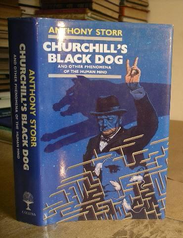 Churchill's Black Dog And Other Phenomena Of The Human Mind - Storr, Anthony