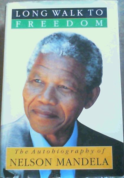 Long Walk To Freedom The Autobiography Of Nelson Mandela Von Mandela what-twin-obligation-does-mandela-mention-nelson-mandela-class-10