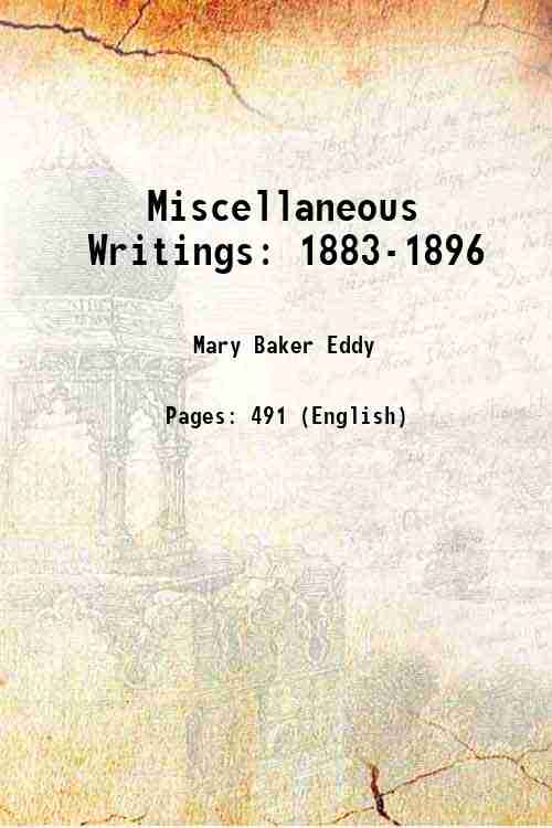 Miscellaneous Writings 1883-1896 1896 [Hardcover] - Mary Baker Eddy