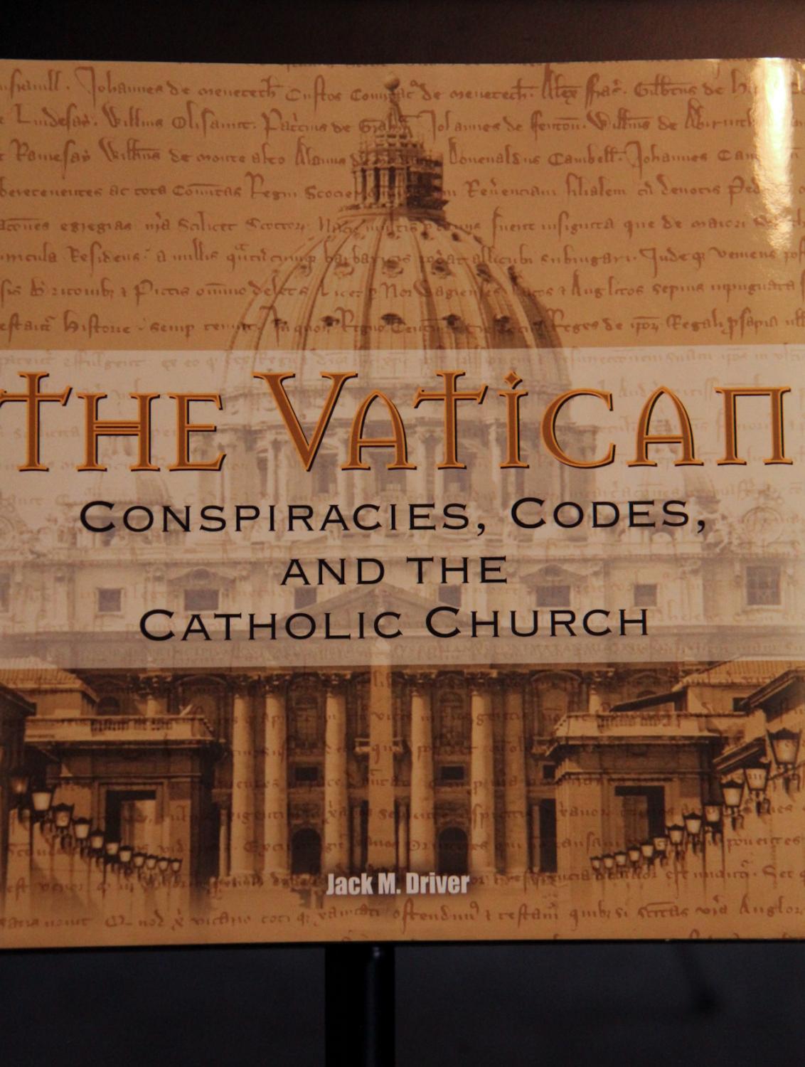 Catholic Secret Code The Vatican: Conspiracies, Codes and the Catholic Church by Driver ...
