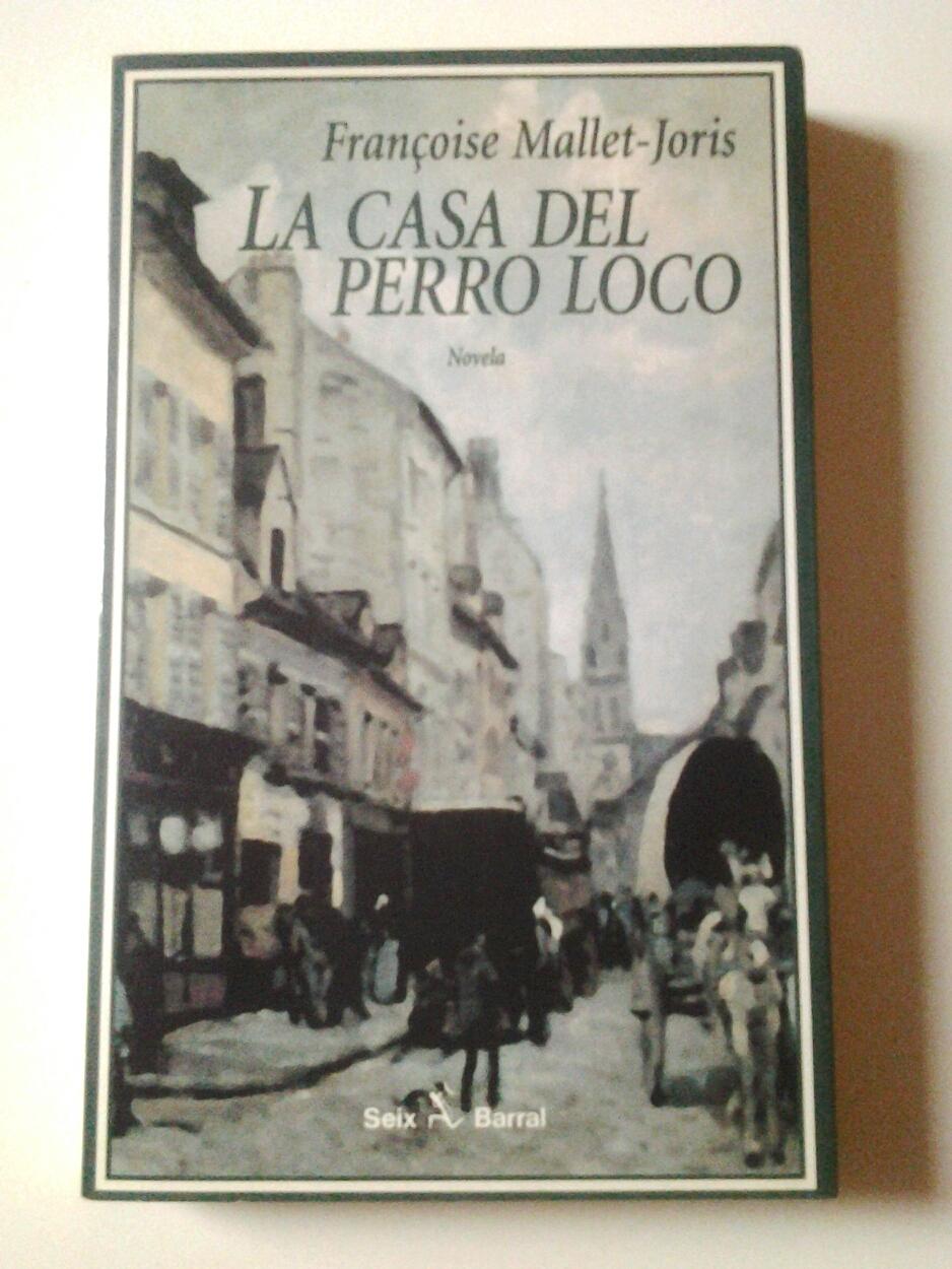 La casa del perro loco - Françoise Mallet-Joris