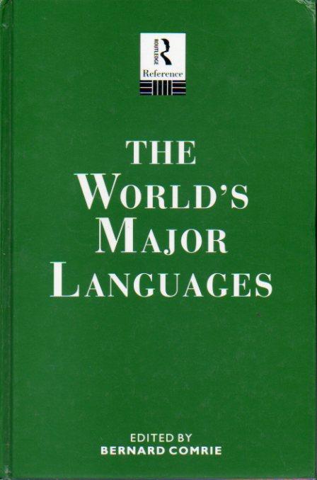 THE WORLD'S MAJOR LANGUAGES. Edited by - Comrie, Bernard (Ed.)