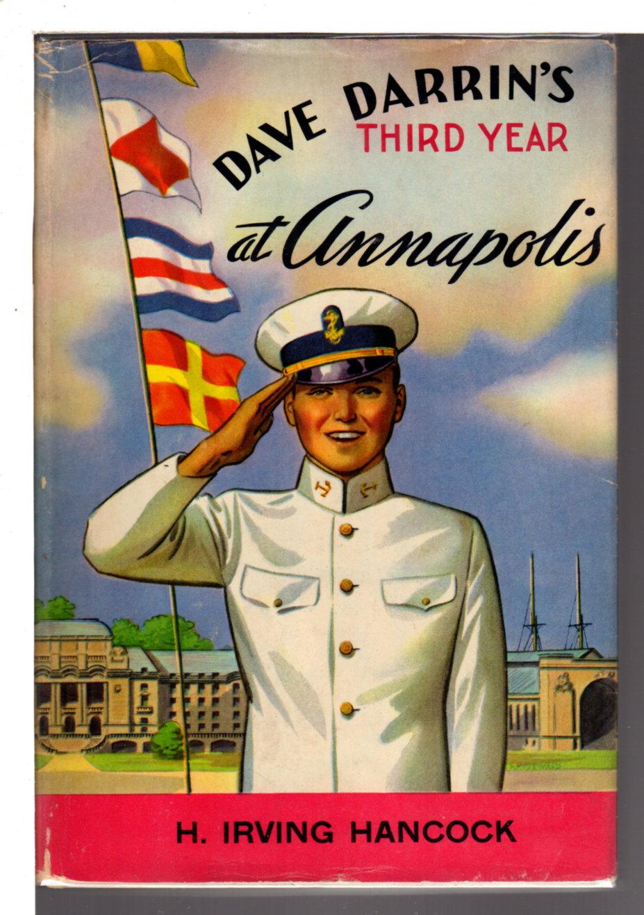 DAVE DARRIN'S THIRD YEAR AT ANNAPOLIS or Leaders of the Second Class Midshipmen. - Hancock, H. Irving (Harrie, 1868-1922)