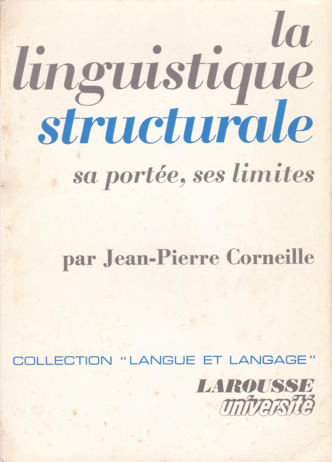 La linguistique structurale : sa portée, ses limites - collection 