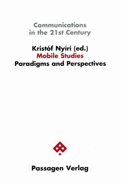 Mobile Studies : Paradigms and Perspectives - Kristóf Nyíri