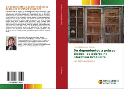 De dependentes a pobres diabos: os pobres na literatura brasileira : Um breve panorama - Fernando Juarez de Cardoso