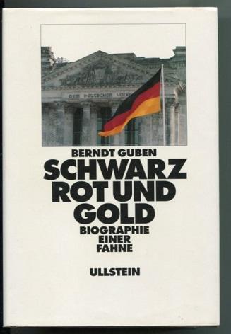 Schwarz, Rot und Gold. Biographie einer Fahne. - Guben, Berndt