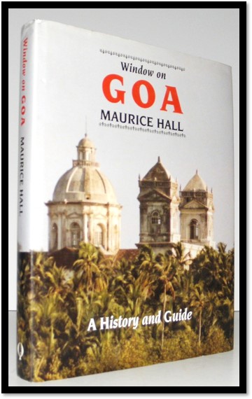 [India] Window on Goa: A History and Guide - Hall, Maurice
