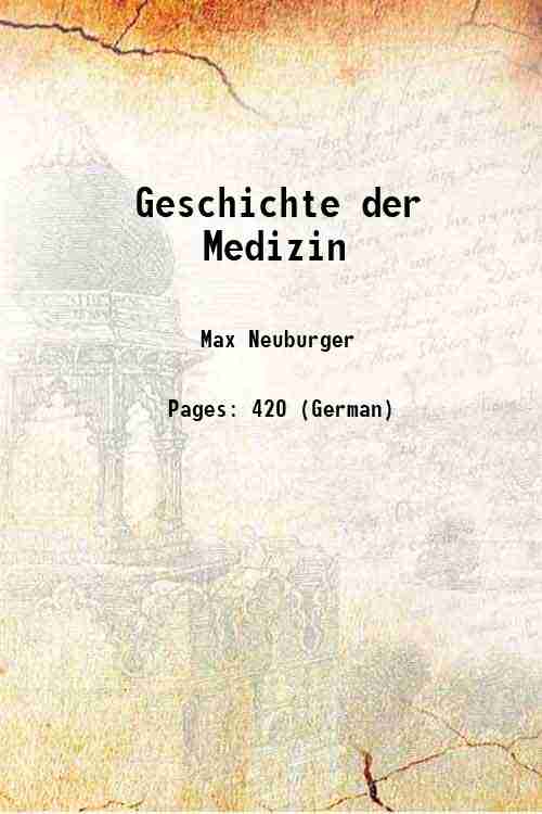 Geschichte der Medizin 1906 [Hardcover] - Max Neuburger