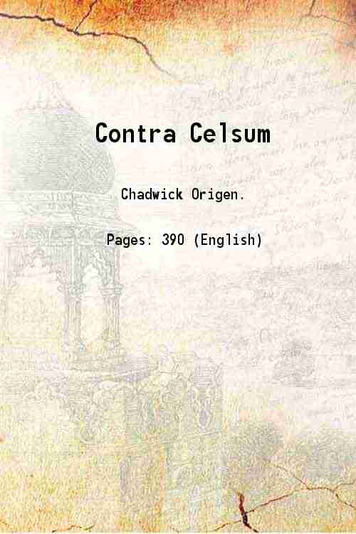 Origenis Contra Celsum 1876 [Hardcover] - Chadwick Origen. ed. W. Selwyn