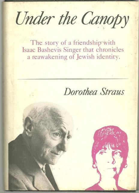 Image for UNDER THE CANOPY The Story of a Friendship with Isaac Bashevis Singer That Chronicles a Reawakening of Jewish Identity