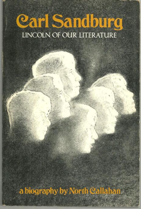 Callahan, North - Carl Sandburg Lincoln of Our Literature: A Biography