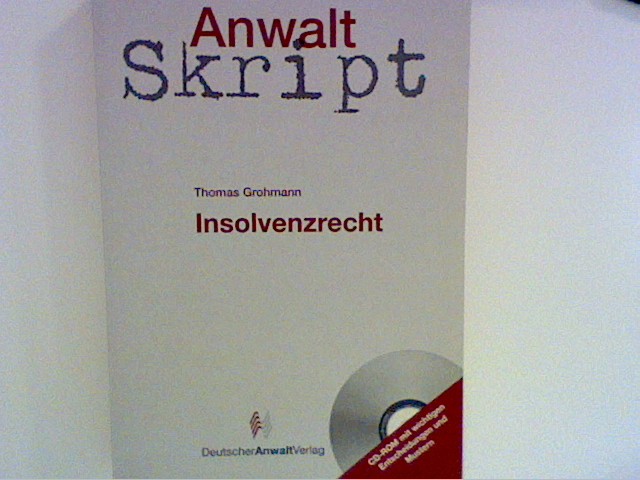 Insolvenzrecht ; (Anwaltskript) - Grohmann, Thomas