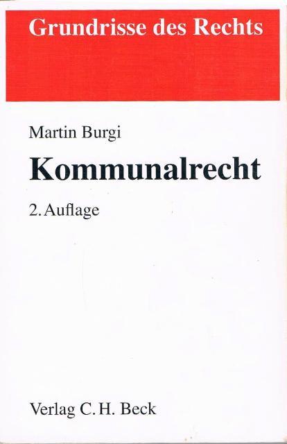 Kommunalrecht. - Burgi, Martin.