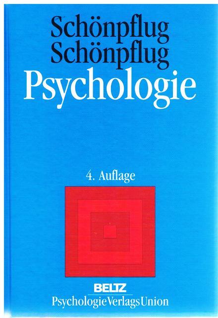 Psychologie. Allgemeine Psychologie und ihre Verzweigungen in die Entwicklungs-, Persönlichkeits- und Sozialpsychologie. Ein Lehrbuch für das Grundstudium. - Schönpflug, Wolfgang / Ute Schönpflug.