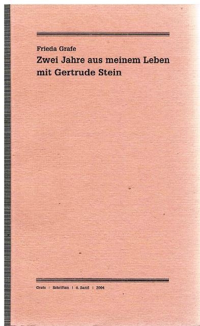 Zwei Jahre aus meinem Leben mit Gertrude Stein. - Grafe, Frieda.