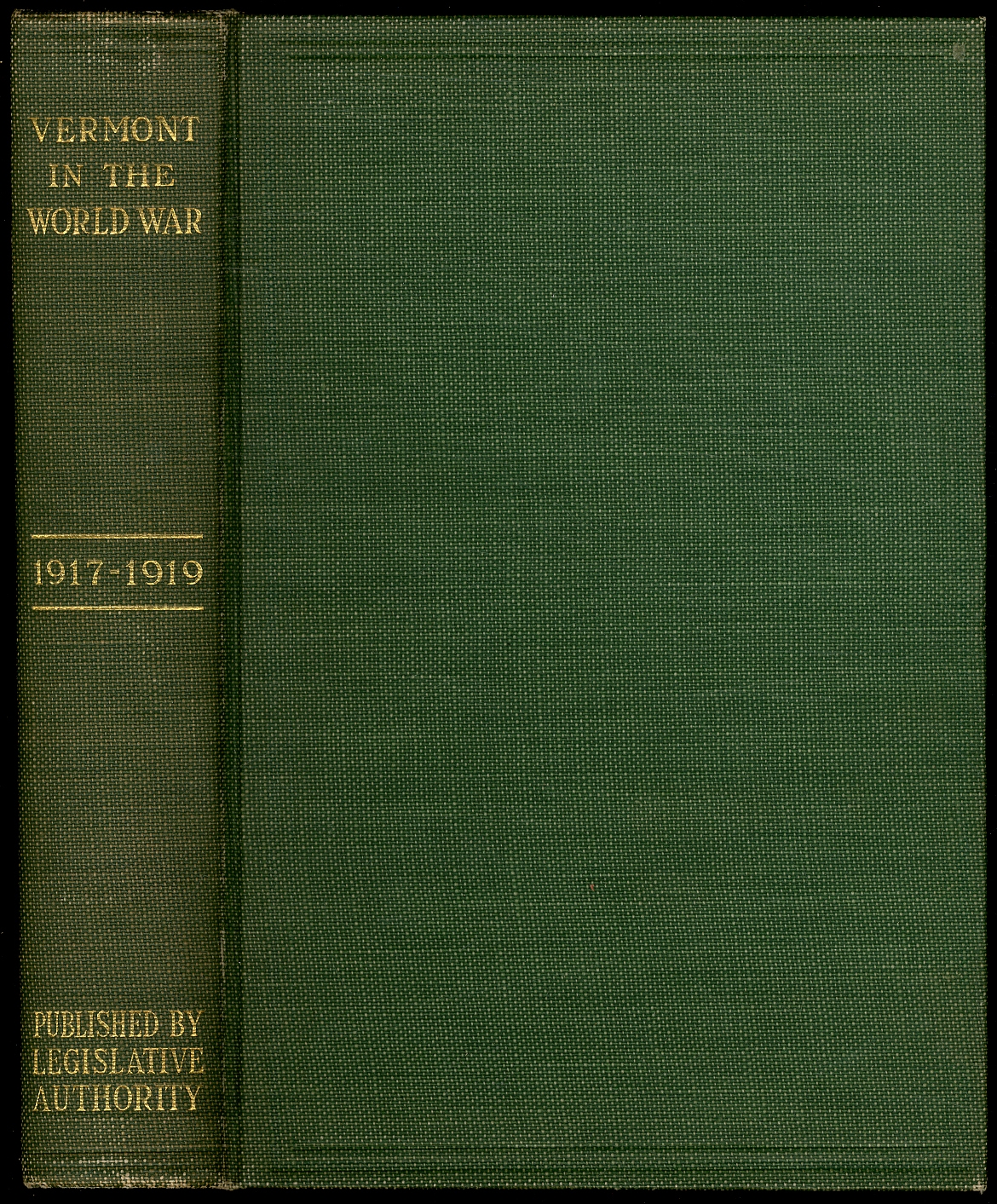 Vermont In The World War 1917 1919 By Cushing John T And Arthur F Stone Editors Harold Sheldon Military Historian Near Fine Hardcover 1928 Between The Covers Rare Books Inc Abaa