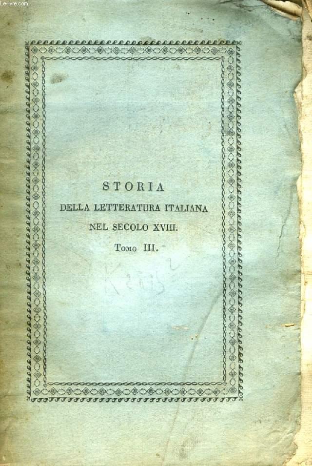 STORIA DELLA LETTERATURA ITALIANA NEL SECOLO XVIII, TOMO III von LOMBARDI  ANTONIO: bon Couverture souple (1829)