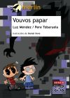 Vouvos papar - Luz Méndez Fernández ,, Pere Tobaruela Martínez , y Daniel Xove Álvarez