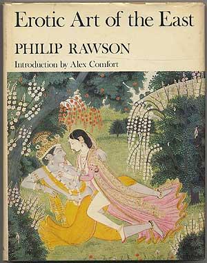 Erotic Art of the East: The Sexual Theme in Oriental Painting and Sculpture - RAWSON, Philip