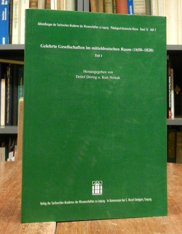 Gelehrte Gesellschaften im mitteldeutschen Raum (1650-1820). Teil 1 (einzeln). - Döring, Detlef / Kurt Nowak