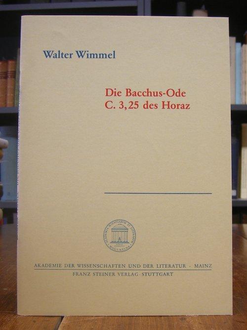 Die Bacchus-Ode C. 3,25 des Horaz. - Wimmel, Walter