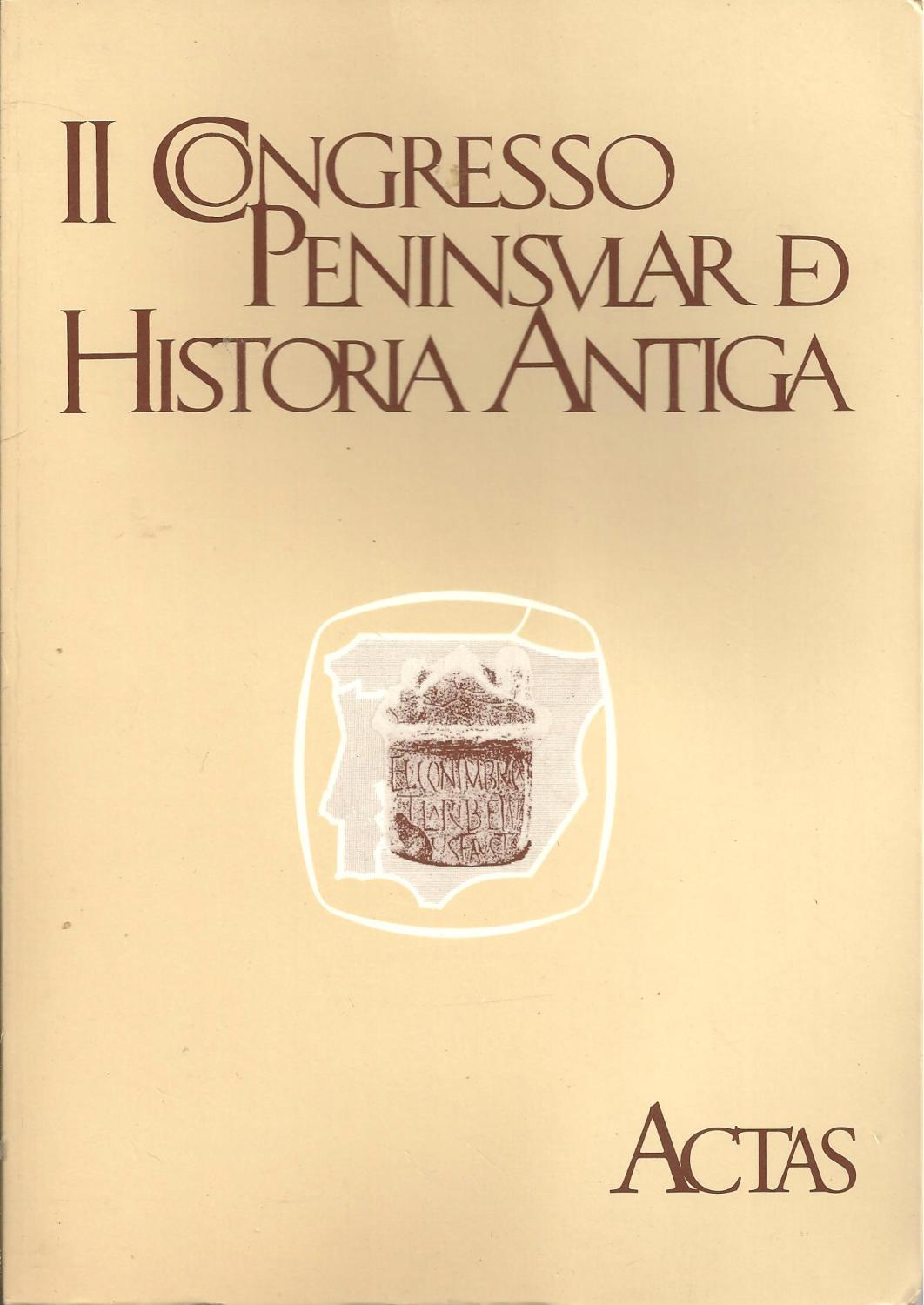 II CONGRESSO PENINSULAR DE HISTÓRIA ANTIGA: Coimbra, 18 a 20 de Outubro de 1990. ACTAS