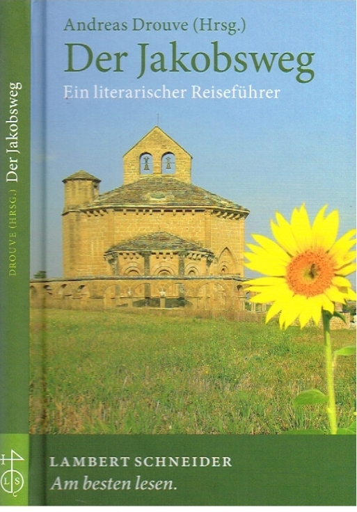 Der Jakobsweg Ein literarischer Reiseführer - Drouve, Andreas (Hrsg.)