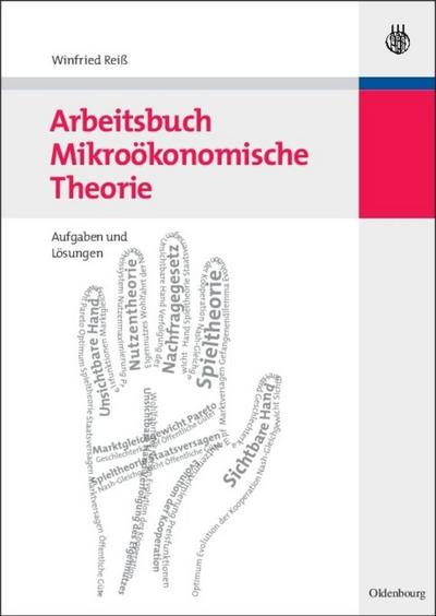 Arbeitsbuch Mikroökonomische Theorie : Aufgaben und Lösungen - Winfried Reiß