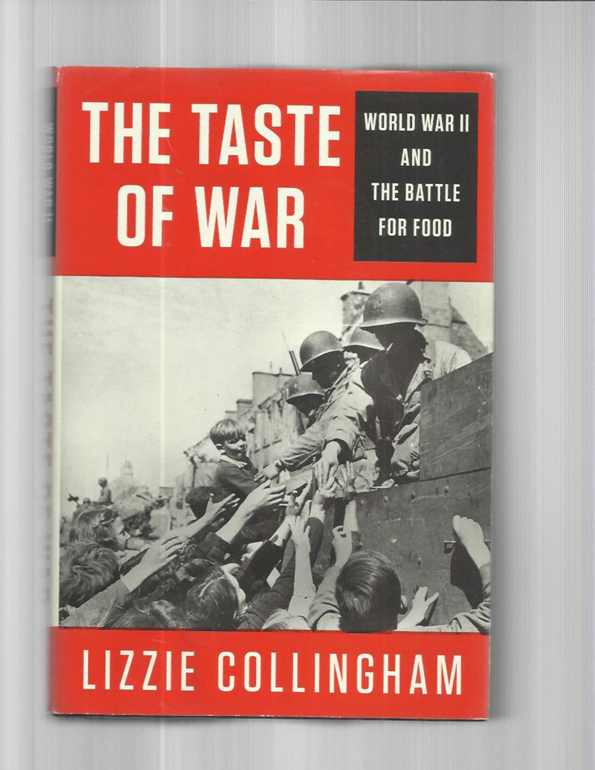 THE TASTE OF WAR: World War II And The Battle For Food - Collingham, Lizzie