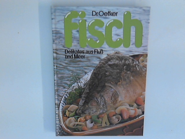 Fisch :Delikates aus Fluß und Meer. - Knutzen, Gisela [Red.]