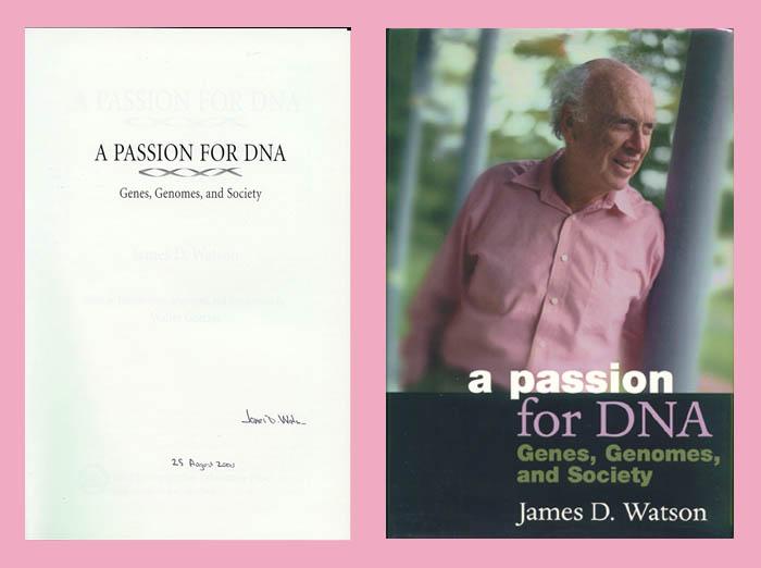 A Passion for DNA: Genes, Genomes, And Society ***Signed*** - Watson, James D.