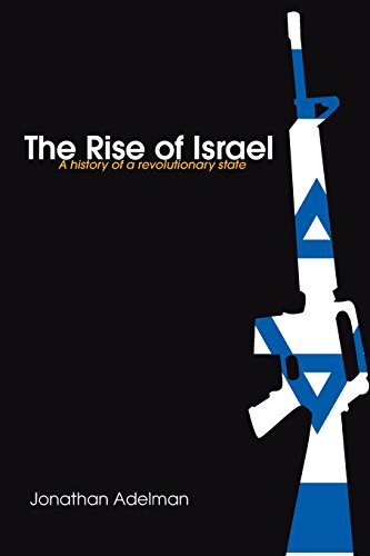 The Rise of Israel: A History of a Revolutionary State (Israeli History, Politics, and Society) - Adelman, Jonathan R.