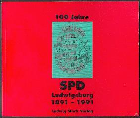 100 Jahre SPD Ludwigsburg 1891-1991.