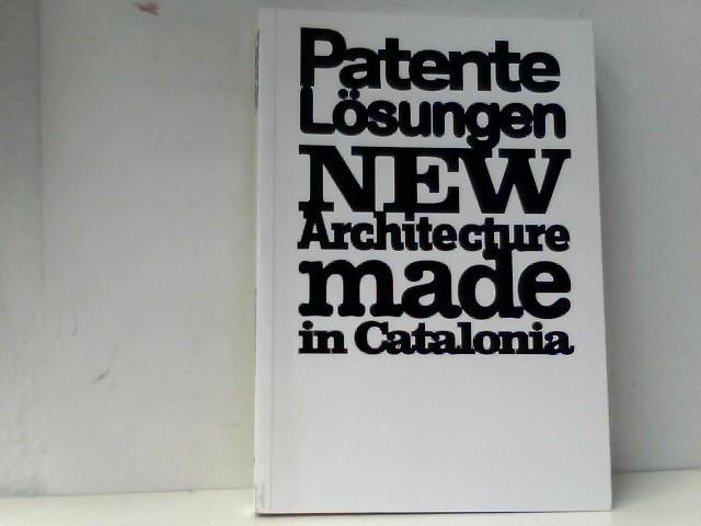 Patente Lösungen: New Architecture Made in Catalonia - Ferré, Albert, Ricardo Devesa und Jaime Salazar
