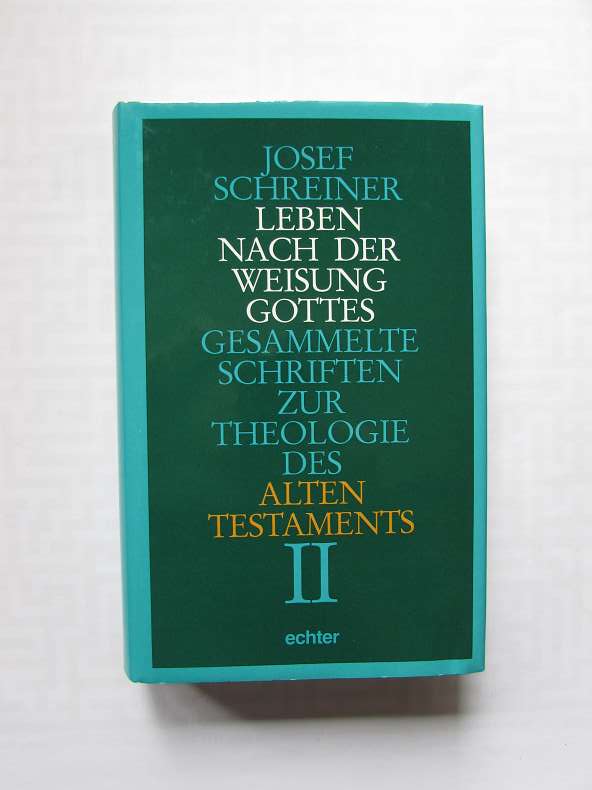 Leben nach der Weisung Gottes - Gesammelte Schriften zur Theologie des Alten Testaments II - Zenger, Erich und Josef Schreiner