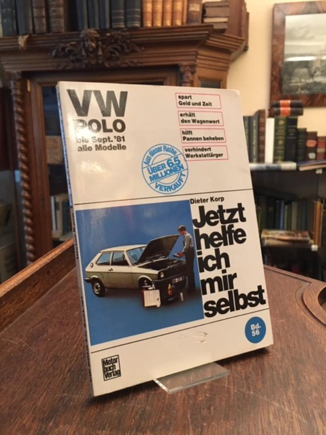Jetzt helfe ich mir selbst : VW Polo alle Modelle bis September '81. - Reparaturanleitung. - Korp, Dieter / Haeberle, Thomas