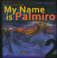 My name is Palmiro. À la recherche du temps perdu. Ediz. italiana. Vol. 2 - Ciantini Sauro