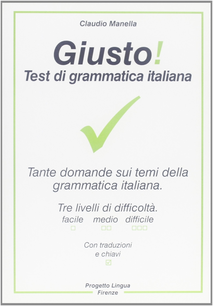 Giusto! Test di grammatica italiana - Manella Claudio